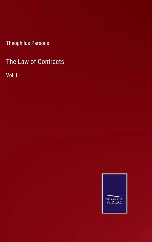 The Law of Contracts: Vol. I