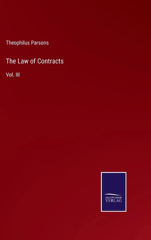The Law of Contracts: Vol. III