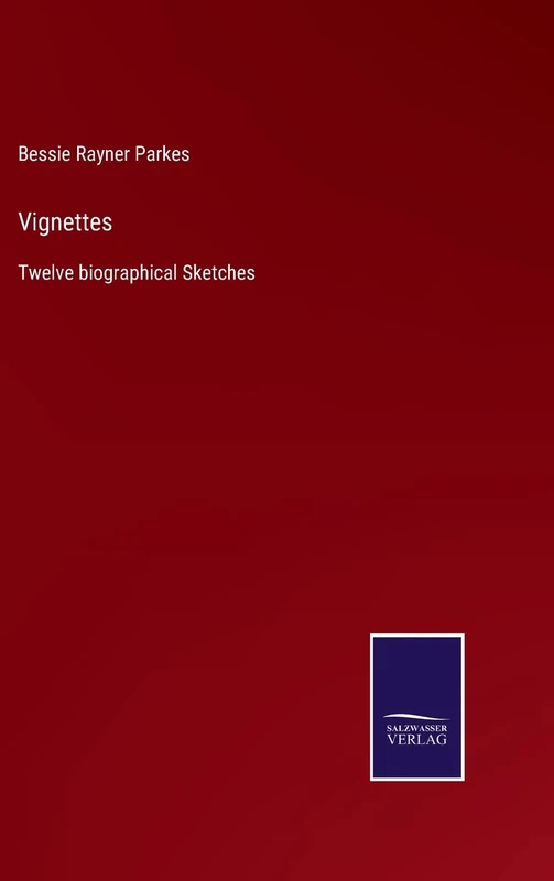 Vignettes: Twelve biographical Sketches