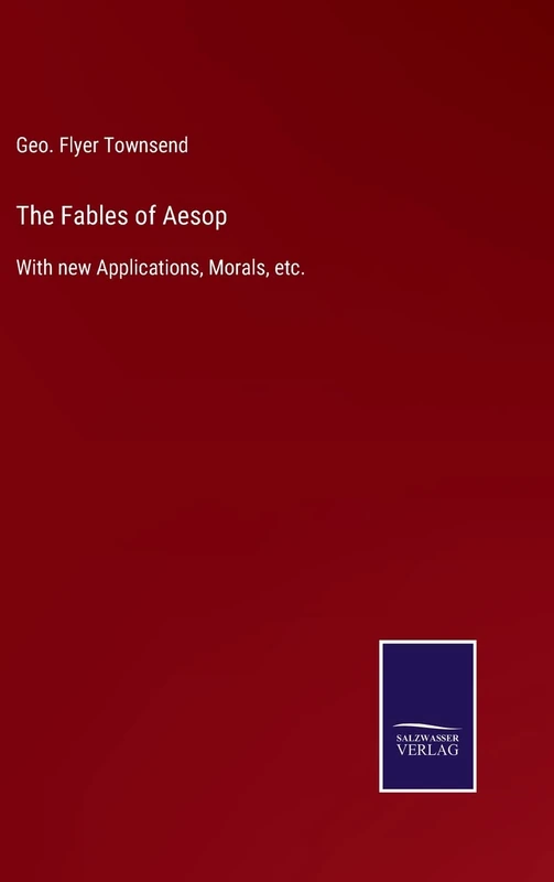 The Fables of Aesop: With new Applications, Morals, etc.