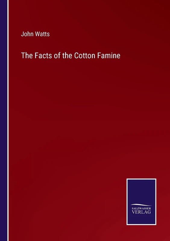 The Facts of the Cotton Famine