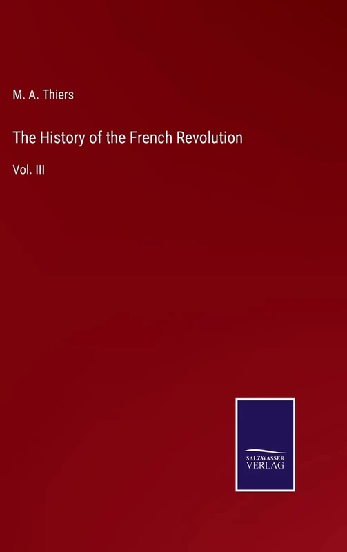 The History of the French Revolution: Vol. III