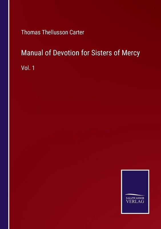 Manual of Devotion for Sisters of Mercy: Vol. 1