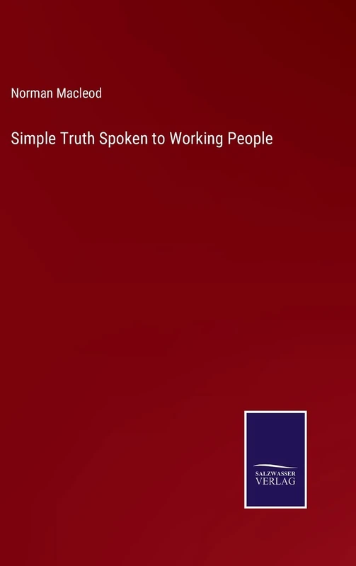 Simple Truth Spoken to Working People