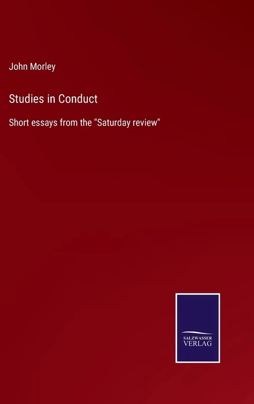 Studies in Conduct: Short essays from the "Saturday review"