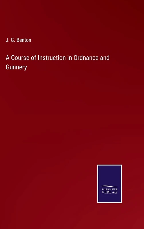 A Course of Instruction in Ordnance and Gunnery