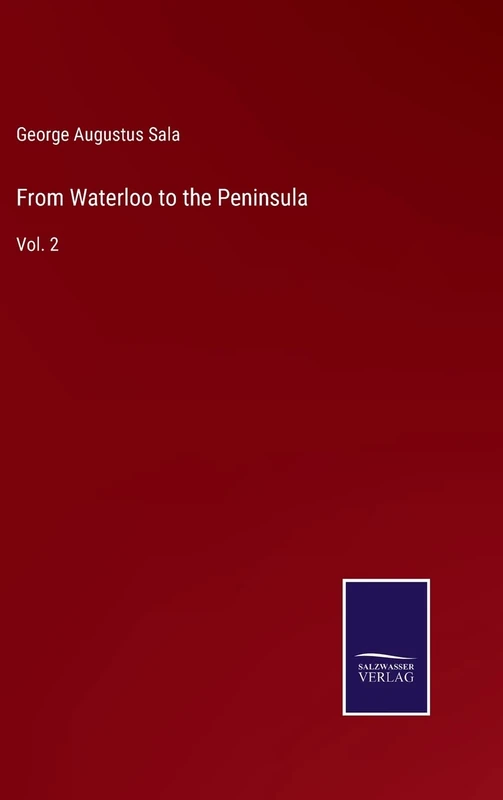 From Waterloo to the Peninsula: Vol. 2