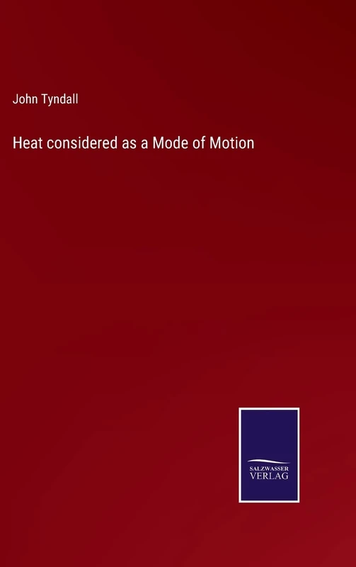 Heat considered as a Mode of Motion