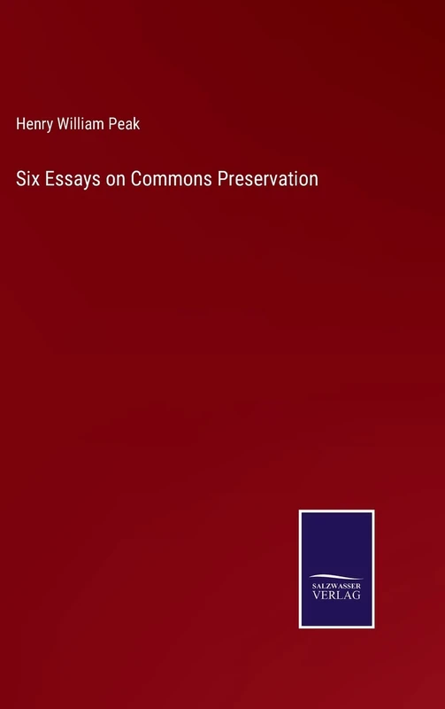 Six Essays on Commons Preservation