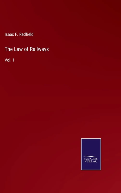 The Law of Railways: Vol. 1