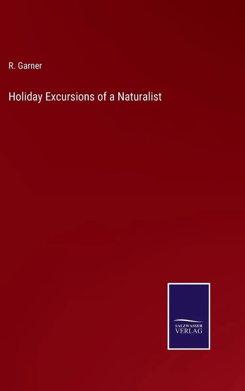 Holiday Excursions of a Naturalist