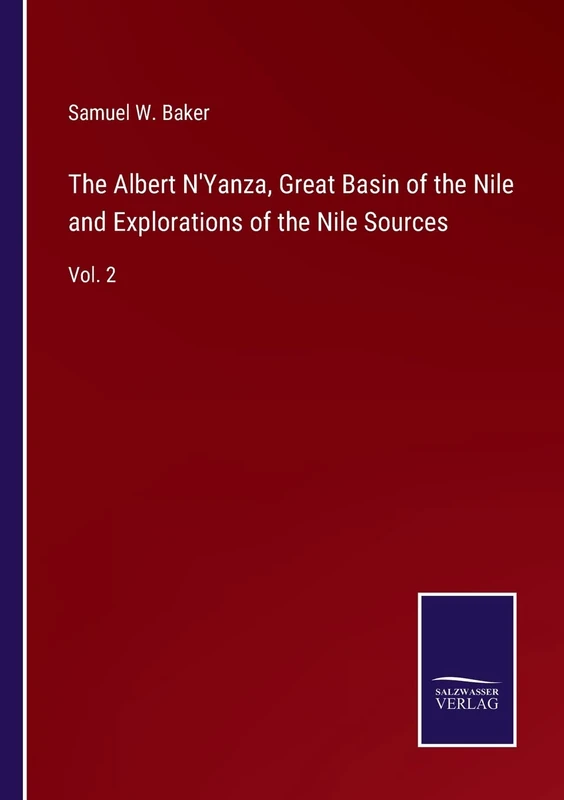 The Albert N'Yanza, Great Basin of the Nile and Explorations of the Nile Sources: Vol. 2 - Image 1