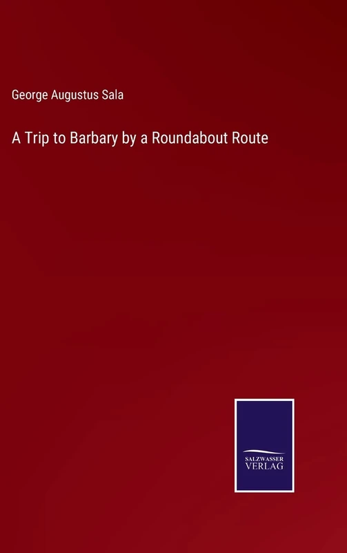A Trip to Barbary by a Roundabout Route