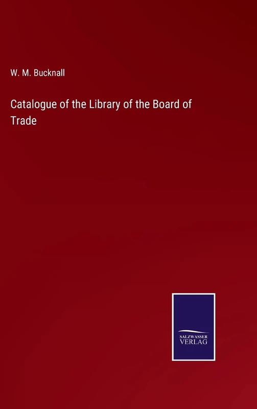 Catalogue of the Library of the Board of Trade