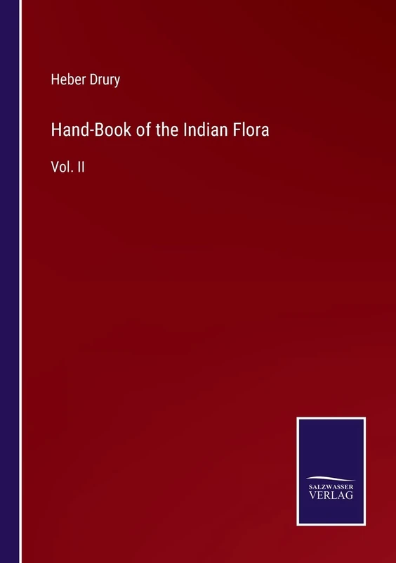 Hand-Book of the Indian Flora: Vol. II