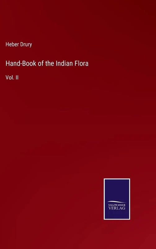 Hand-Book of the Indian Flora: Vol. II
