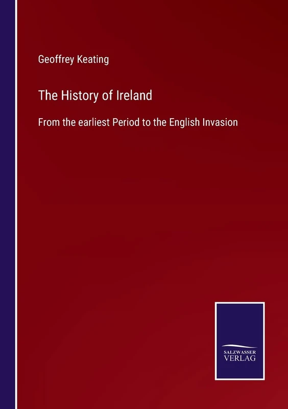 The History of Ireland: From the earliest Period to the English Invasion - Image 1