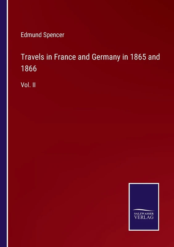 Travels in France and Germany in 1865 and 1866: Vol. II