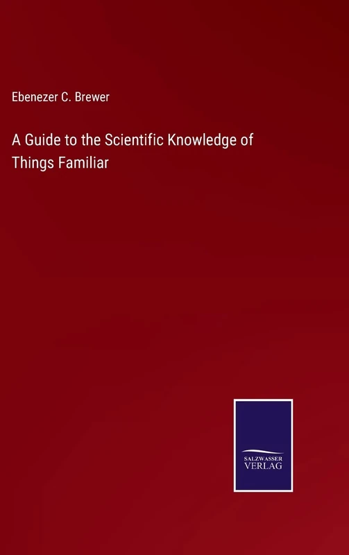 A Guide to the Scientific Knowledge of Things Familiar