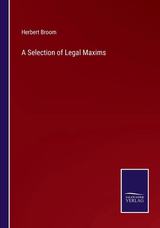 A Selection of Legal Maxims