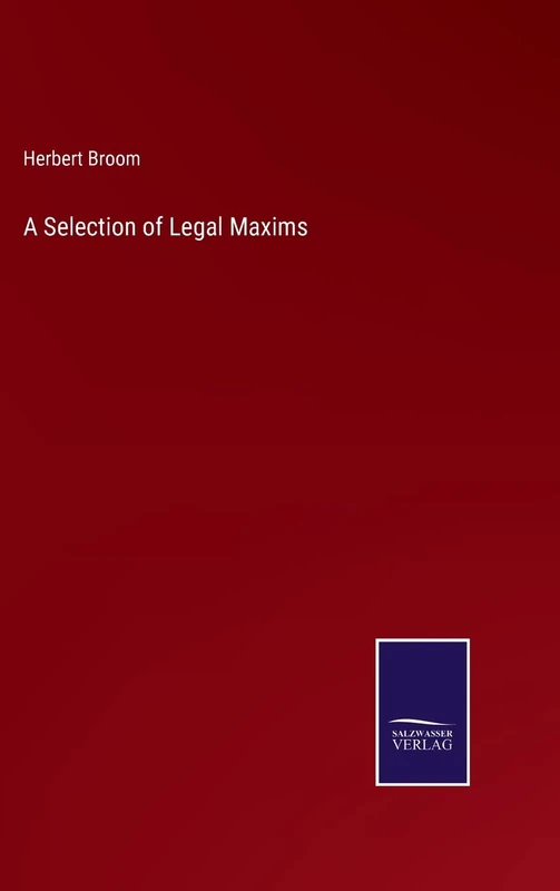 A Selection of Legal Maxims