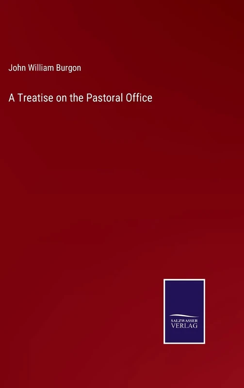 A Treatise on the Pastoral Office