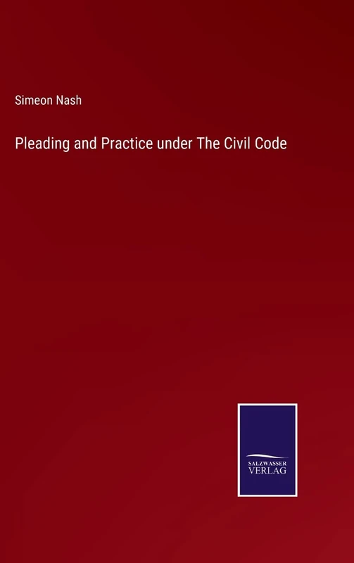Pleading and Practice under The Civil Code