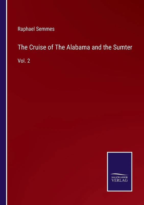 The Cruise of The Alabama and the Sumter: Vol. 2 - Image 1