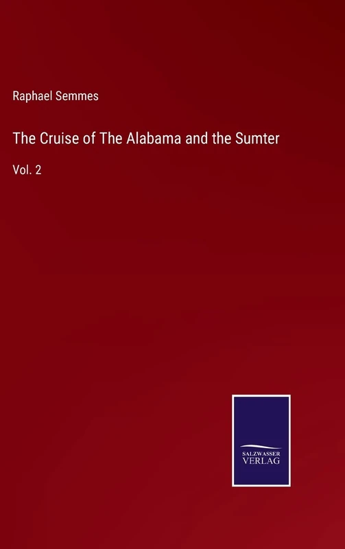 The Cruise of The Alabama and the Sumter: Vol. 2 - Image 1