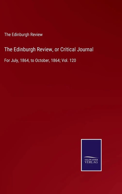 The Edinburgh Review, or Critical Journal: For July, 1864, to October, 1864; Vol. 120 - Image 1