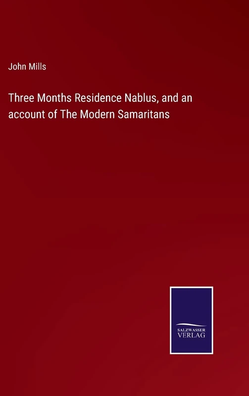 Three Months Residence Nablus, and an account of The Modern Samaritans
