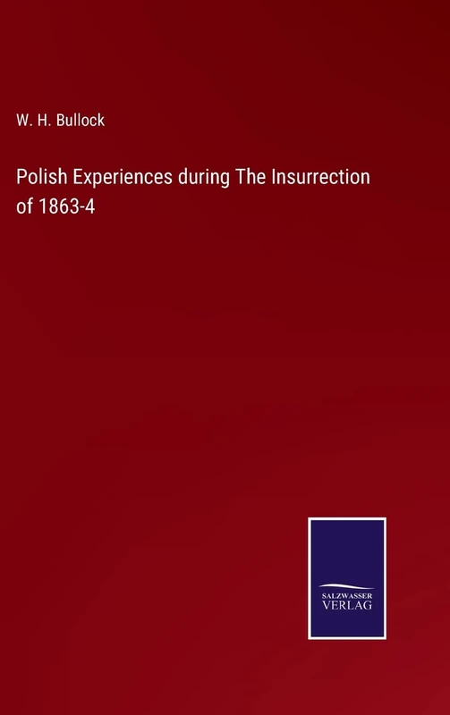 Polish Experiences during The Insurrection of 1863-4