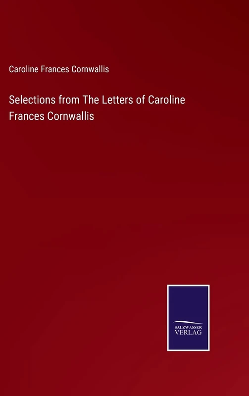 Selections from The Letters of Caroline Frances Cornwallis - Image 1