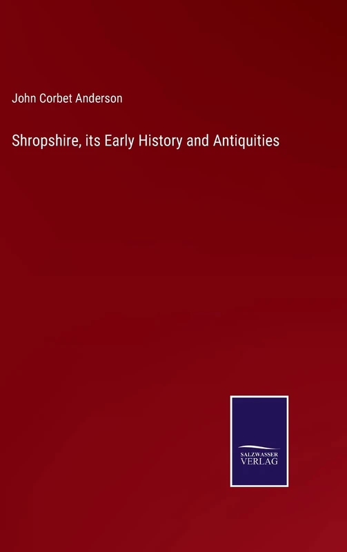Shropshire, its Early History and Antiquities - Image 1