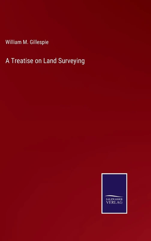 A Treatise on Land Surveying