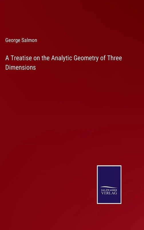 A Treatise on the Analytic Geometry of Three Dimensions - Image 1
