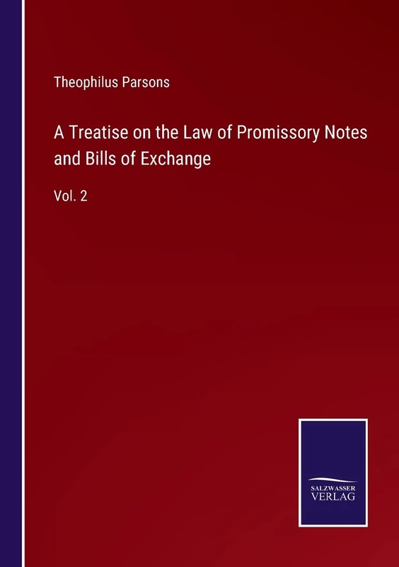A Treatise on the Law of Promissory Notes and Bills of Exchange: Vol. 2