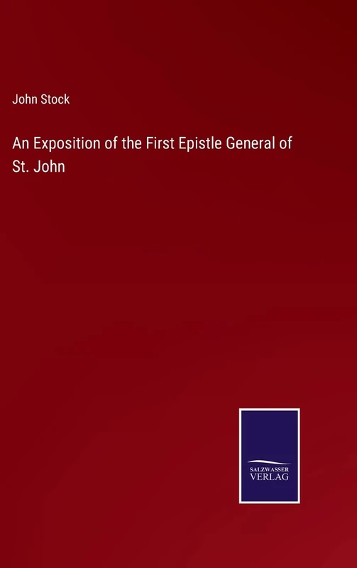 An Exposition of the First Epistle General of St. John - Image 1