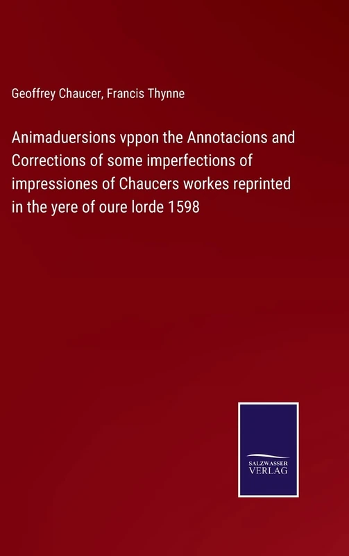 Animaduersions vppon the Annotacions and Corrections of some imperfections of impressiones of Chaucers workes reprinted in the yere of oure lorde 1598 - Image 1