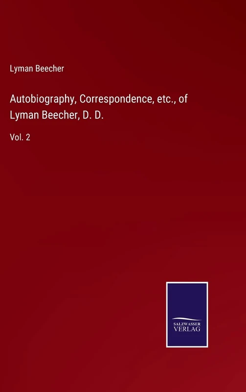 Autobiography, Correspondence, etc., of Lyman Beecher, D. D.: Vol. 2 - Image 1