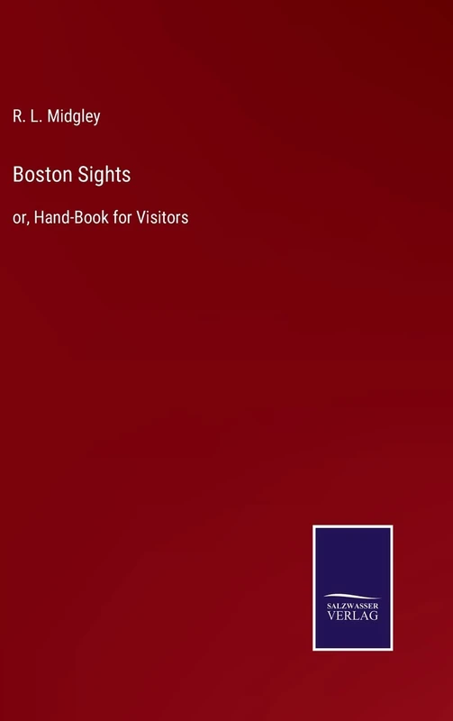 Boston Sights: or, Hand-Book for Visitors