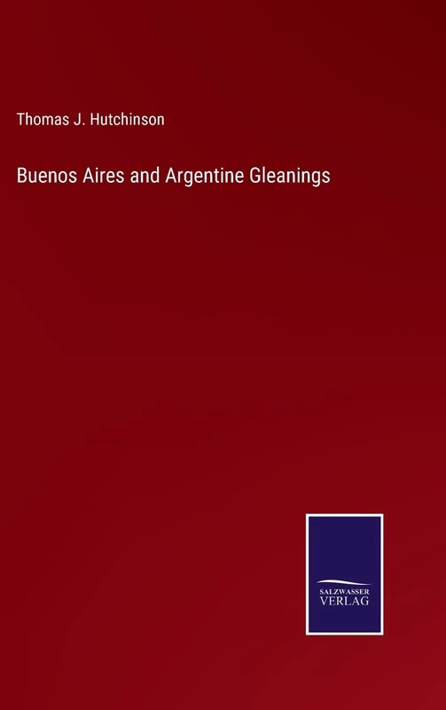 Buenos Aires and Argentine Gleanings