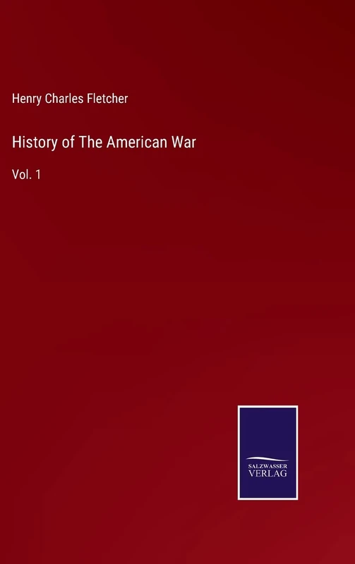 History of The American War: Vol. 1