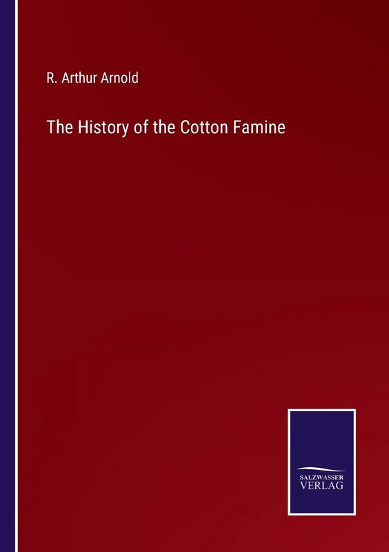 The History of the Cotton Famine