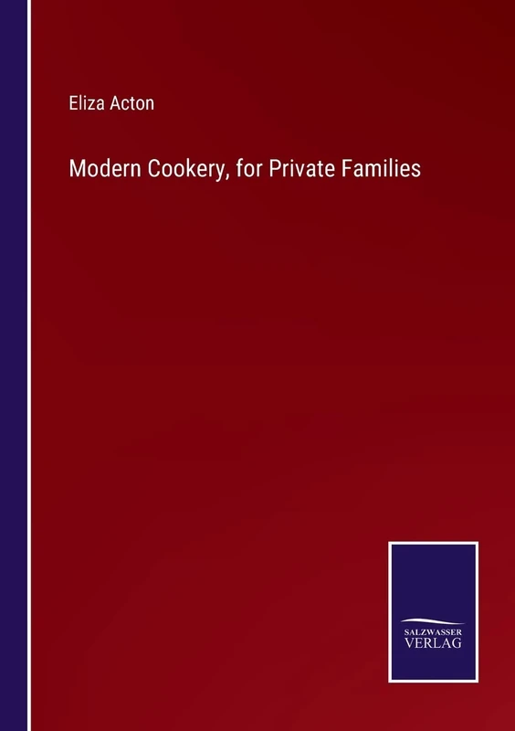 Modern Cookery, for Private Families