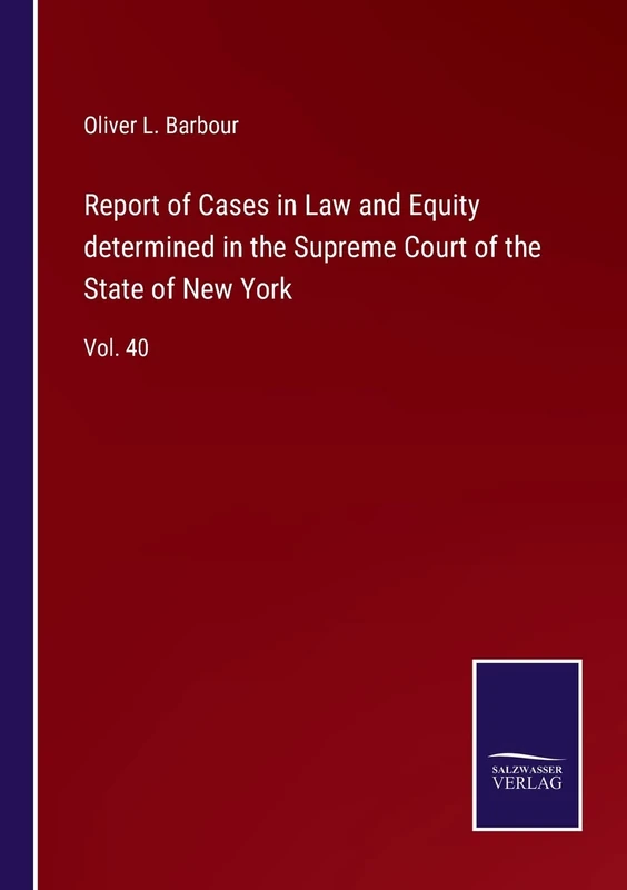 Report of Cases in Law and Equity determined in the Supreme Court of the State of New York: Vol. 40