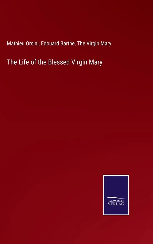 The Life of the Blessed Virgin Mary