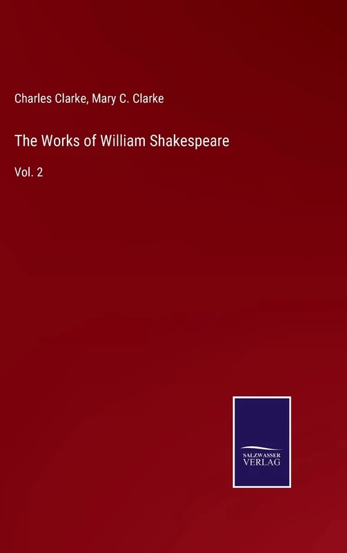 The Works of William Shakespeare: Vol. 2