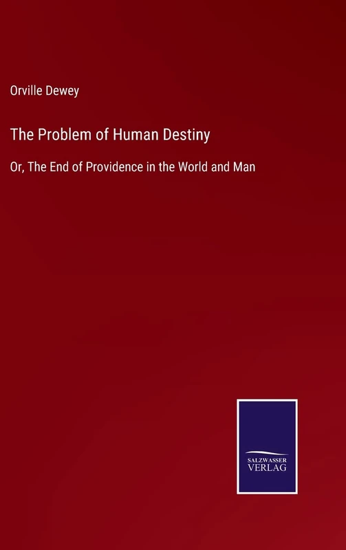 The Problem of Human Destiny: Or, The End of Providence in the World and Man - Image 1