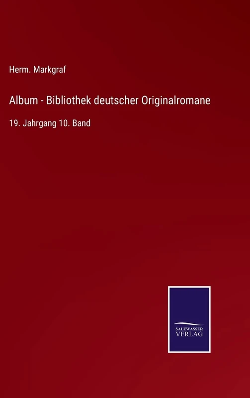 Album - Bibliothek deutscher Originalromane: 19. Jahrgang 10. Band